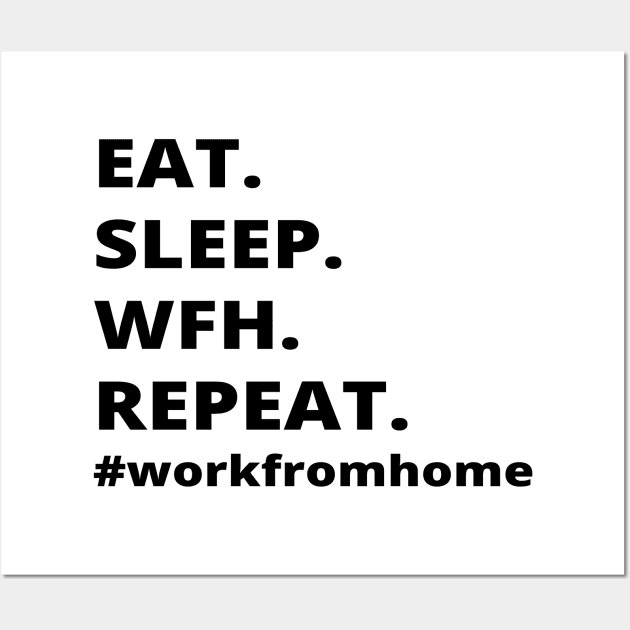 Eat.Sleep.Wfh.Repeat- Work From Home Wall Art by simple_words_designs